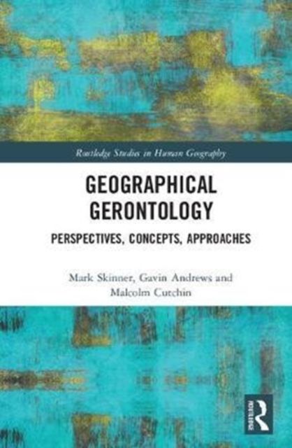 Geographical Gerontology : Perspectives, Concepts, Approaches