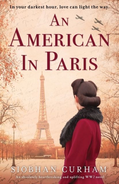 An American in Paris : An absolutely heartbreaking and uplifting World War 2 novel