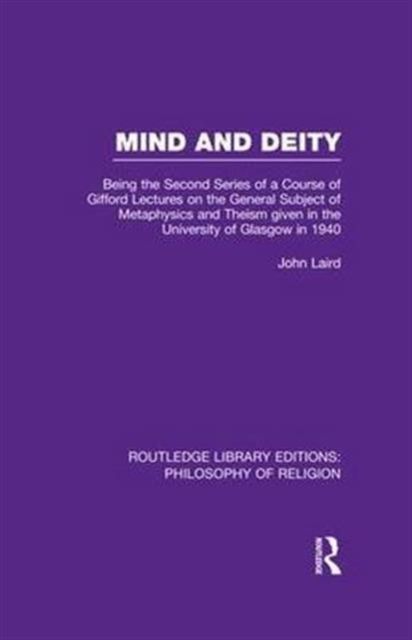 Mind and Deity : Being the Second Series of a Course of Gifford Lectures on the General Subject of Metaphysics and Theism given in the University of Glasgow in 1940