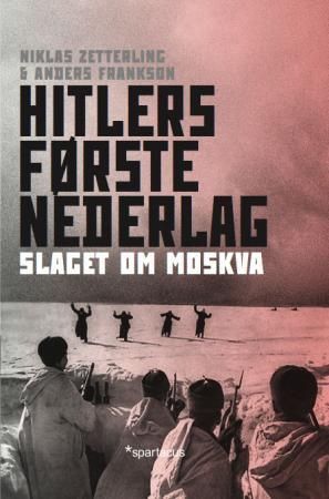 Hitlers første nederlag : slaget om Moskva