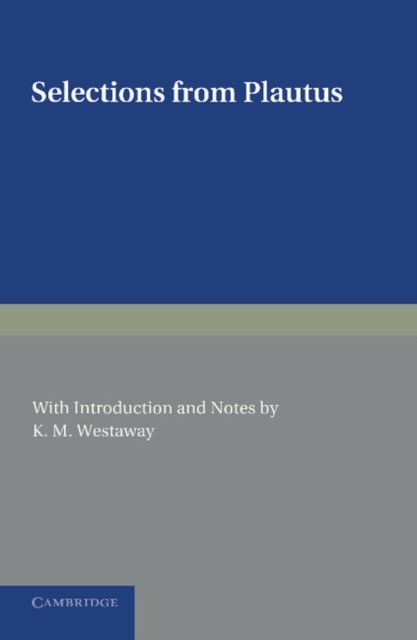 Selections from Plautus : With Introduction and Notes