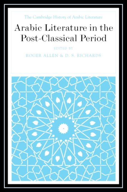 Arabic Literature in the Post-Classical Period