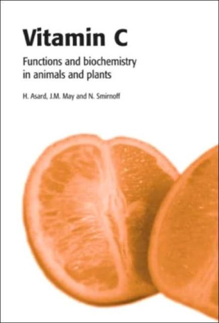 Vitamin C : Its Functions and Biochemistry in Animals and Plants