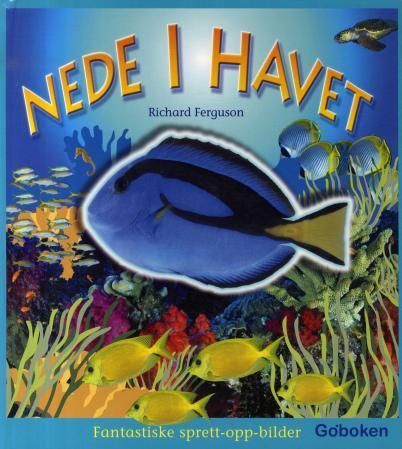 Nede i havet : fantastiske sprett-opp-bilder