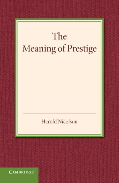 The Meaning of Prestige : The Rede Lecture 1937