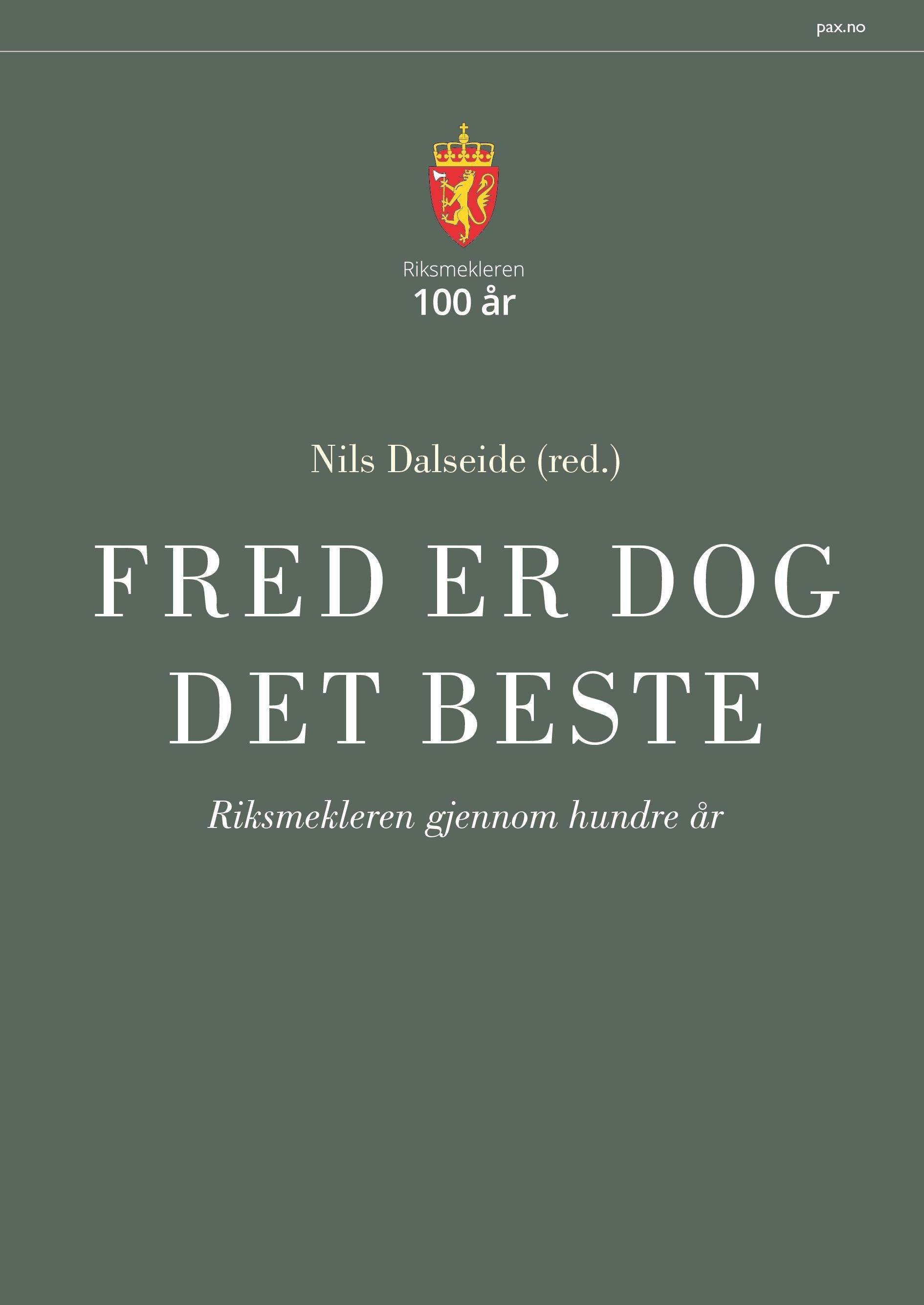 Fred er dog det beste : Riksmekleren gjennom hundre år