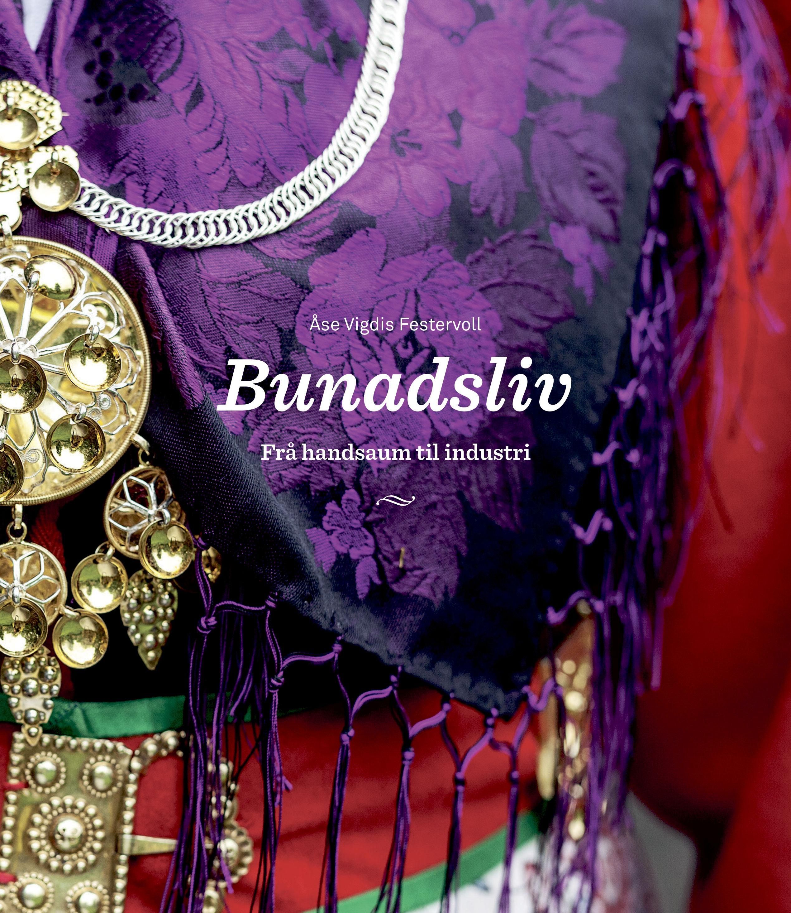 Bunadsliv : frå handsaum til industri