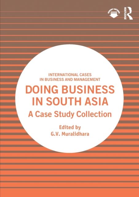 Doing Business in South Asia : A Case Study Collection