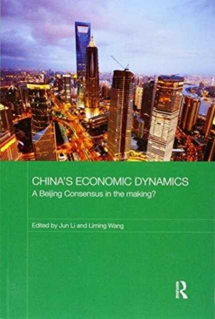 China's Economic Dynamics : A Beijing Consensus in the making?
