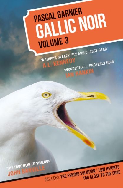 Gallic Noir : The Eskimo Solution, Low Heights, Too Close to the Edge