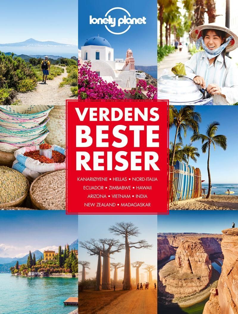 Verdens beste reiser : Kanariøyene, Hellas, Nord-Italia, Ecuador, Zimbabwe, Hawaii, Arizona, Vietnam, India, New Zealand, Madagaskar