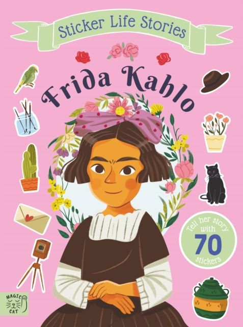 Frida Kahlo : An inspiring sticker story about being true to yourself