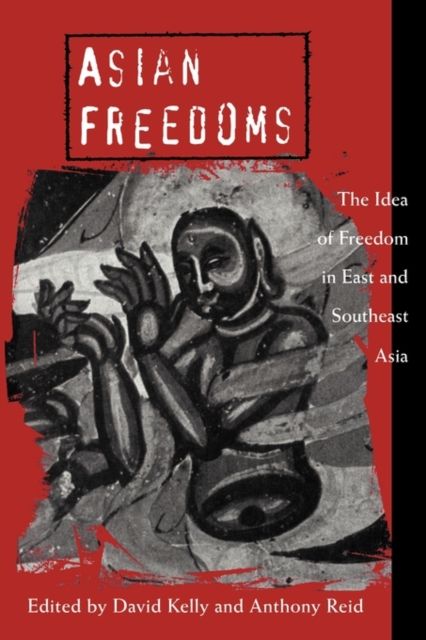 Asian Freedoms : The Idea of Freedom in East and Southeast Asia