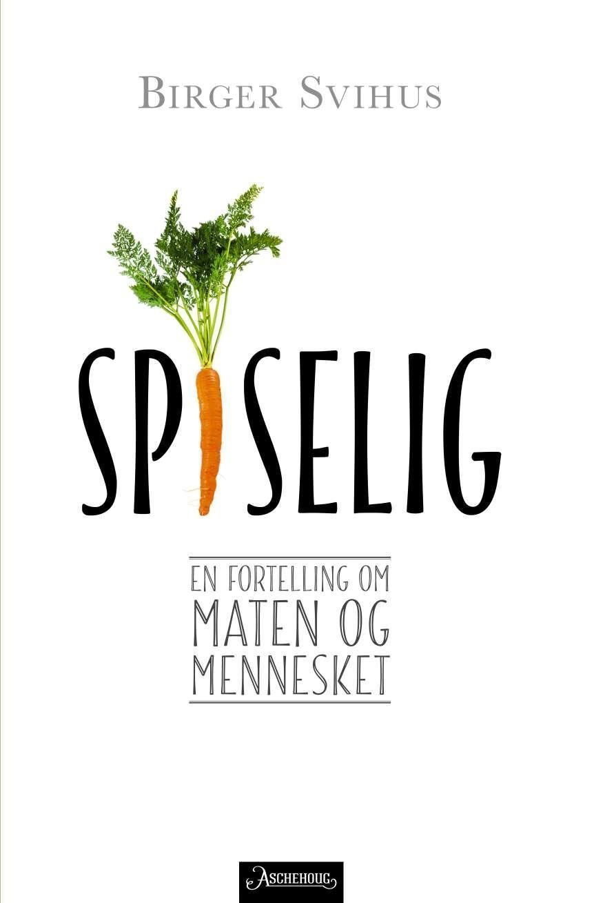 Spiselig : en fortelling om maten og mennesket