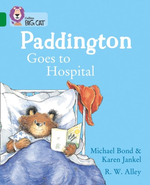 Paddington Goes to Hospital : Band 15/Emerald
