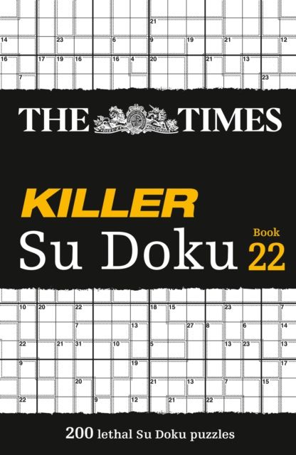 The Times Killer Su Doku Book 22 : 200 Lethal Su Doku Puzzles