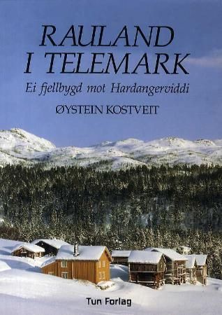 Rauland i Telemark : ei fjellbygd mot Hardangerviddi