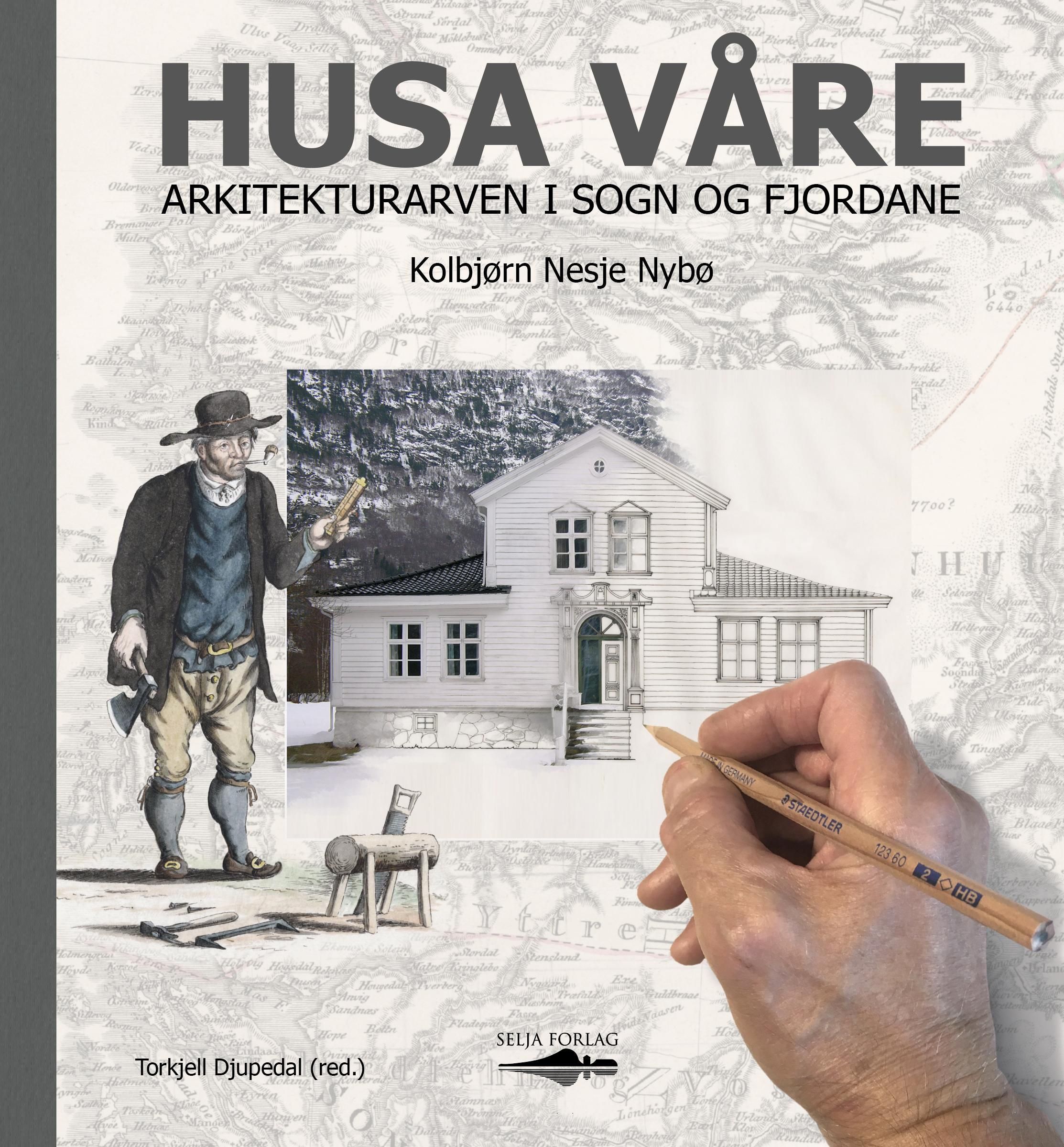 Husa våre : arkitekturarven i Sogn og Fjordane