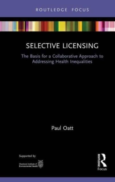 Selective Licensing : The Basis for a Collaborative Approach to Addressing Health Inequalities