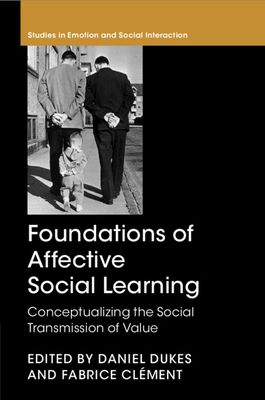 Foundations of Affective Social Learning : Conceptualizing the Social Transmission of Value