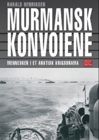 Murmanskkonvoiene : mennesker i et arktisk krigsdrama