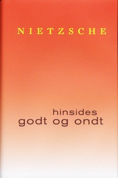 Hinsides godt og ond [i.e. ondt] : forspill til en fremtidsfilosofi
