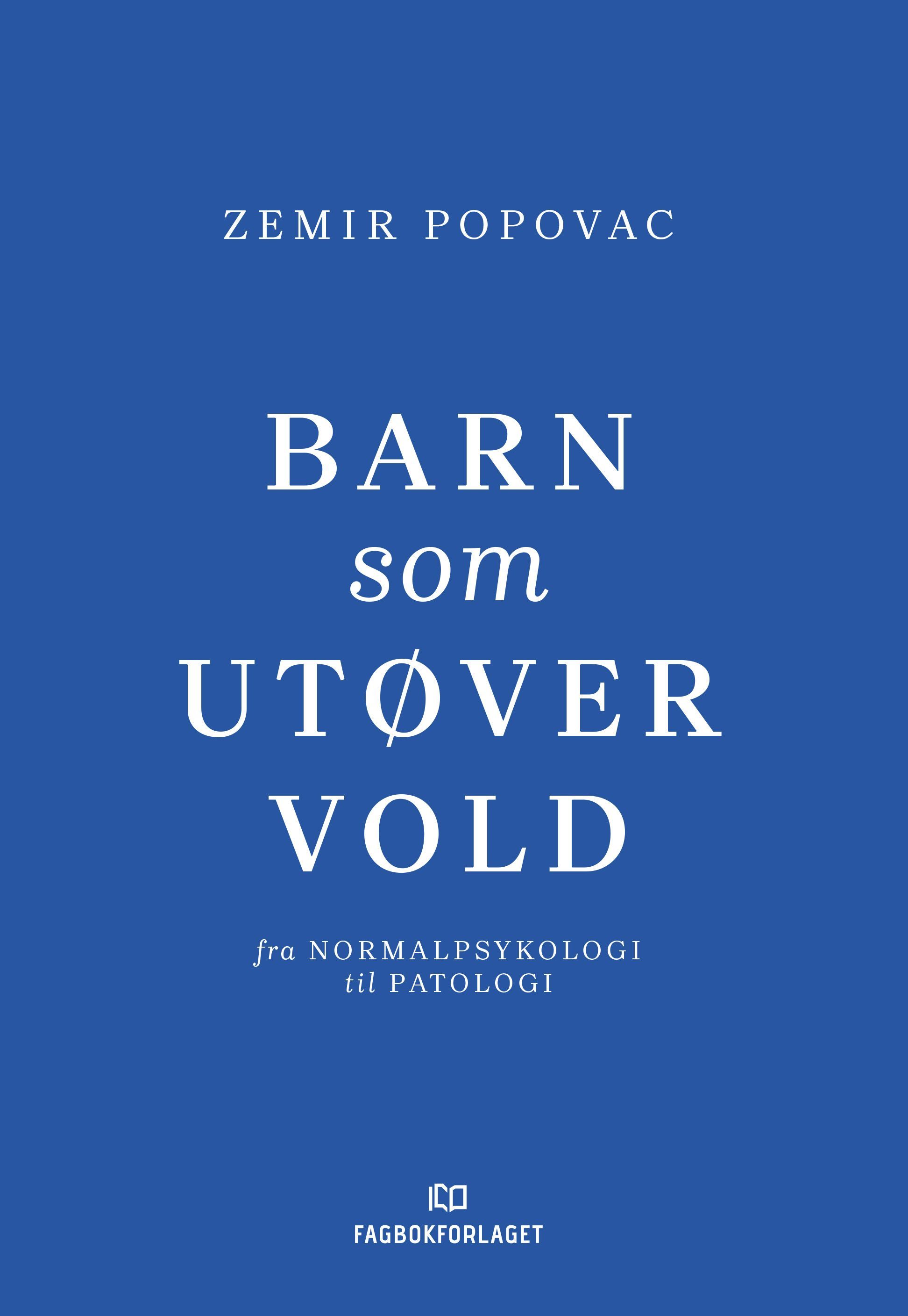 Barn som utøver vold : fra normalpsykologi til patologi