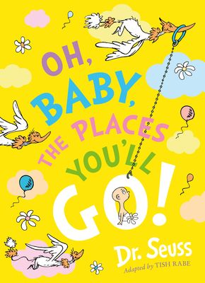 Oh, baby, the places you'll go!