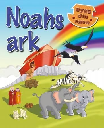 Noahs ark : bygg din egen