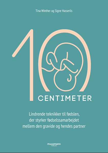 10 centimeter : lindrende teknikker til fødslen, der styrker fødselssamarbejdet mellem den gravide og hendes partner