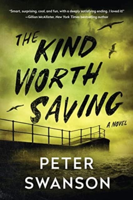 The Kind Worth Saving : A Novel