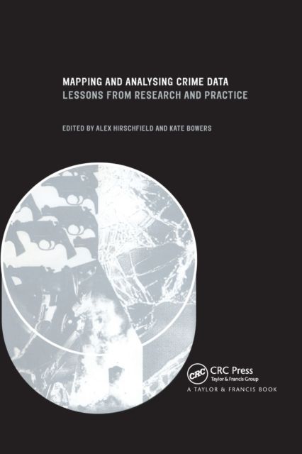 Mapping and Analysing Crime Data : Lessons from Research and Practice