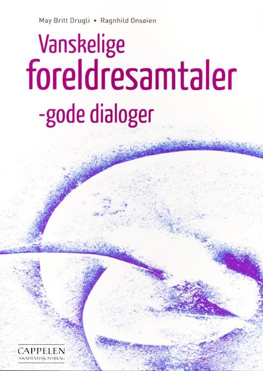 Vanskelige foreldresamtaler : gode dialoger