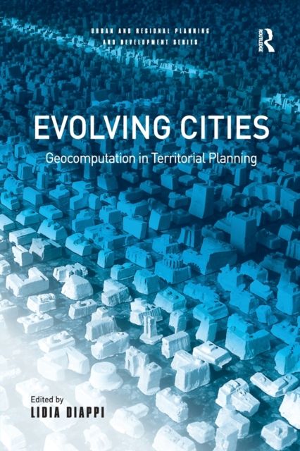 Evolving Cities : Geocomputation in Territorial Planning