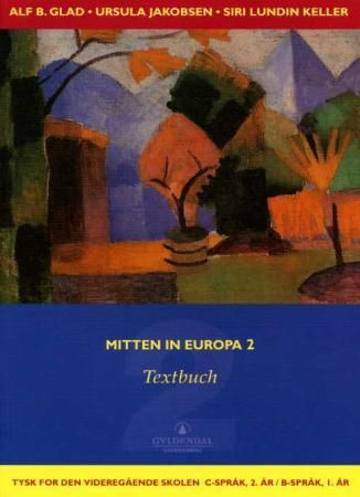 Mitten in Europa 2 : Textbuch : tysk for den videregående skolen, C-språk, 2. år/B-språk, 1.år