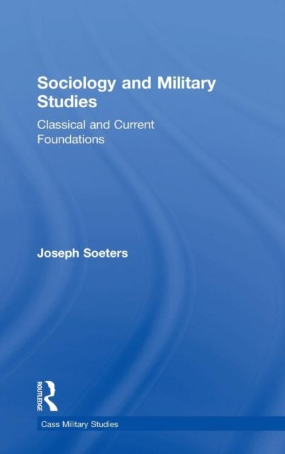 Sociology and Military Studies : Classical and Current Foundations