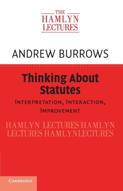 Thinking about Statutes : Interpretation, Interaction, Improvement