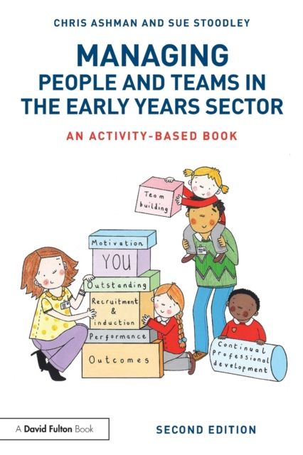 Managing People and Teams in the Early Years Sector : An activity-based book