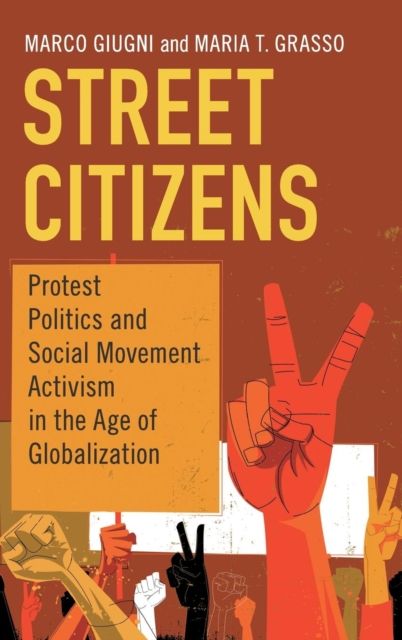 Street Citizens : Protest Politics and Social Movement Activism in the Age of Globalization