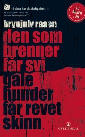 Den som brenner får svi ; Gale hunder får revet skinn : to røverhistorier :