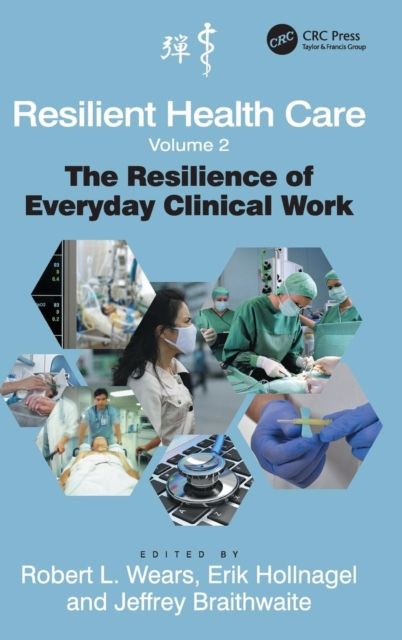 Forsidebilde av Resilient Health Care, Volume 2 : The Resilience of Everyday Clinical Work