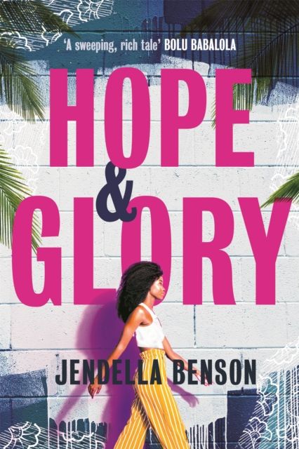 Hope & Glory : 'A sweeping, rich tale' Bolu Babalola