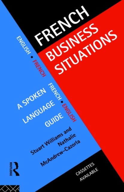 French Business Situations : A Spoken Language Guide
