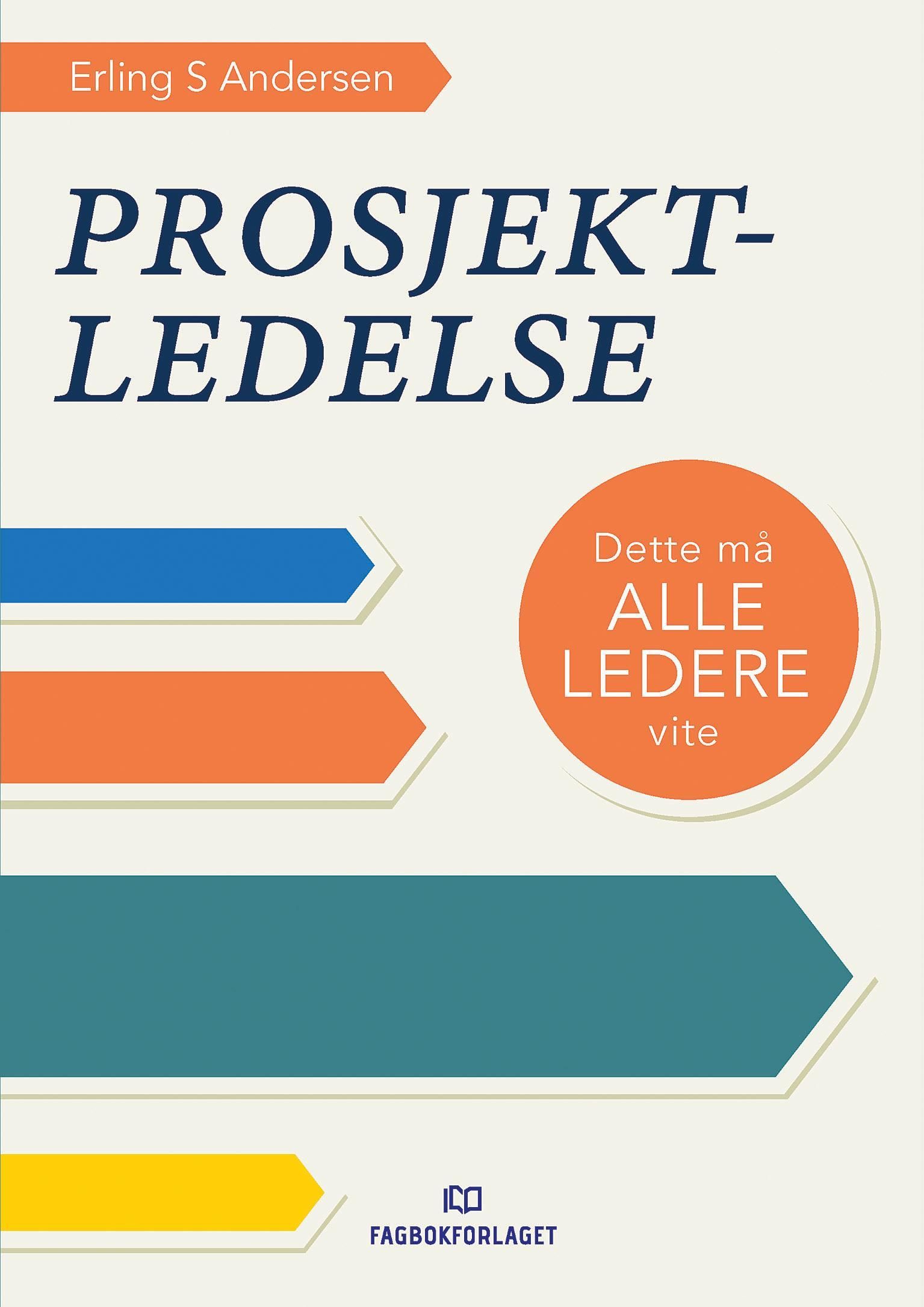 Forsidebilde av Prosjektledelse : dette må alle ledere vite