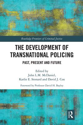The Development of Transnational Policing : Past, Present and Future