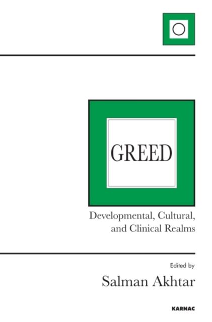 Greed : Developmental, Cultural, and Clinical Realms
