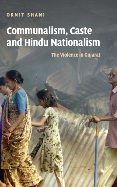 Communalism, Caste and Hindu Nationalism : The Violence in Gujarat