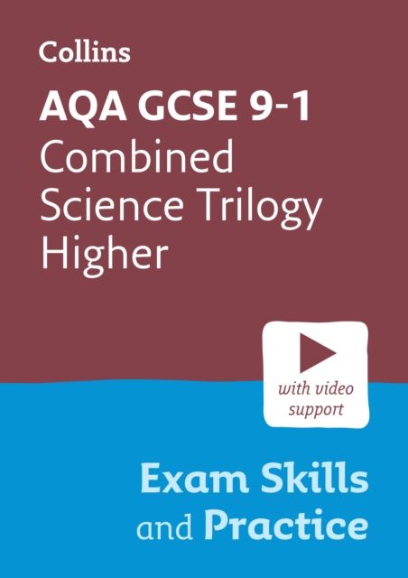 AQA GCSE 9-1 Combined Science Trilogy Higher Exam Skills and Practice : Ideal for the 2025 and 2026 Exams