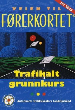 Veien til førerkortet : trafikalt grunnkurs