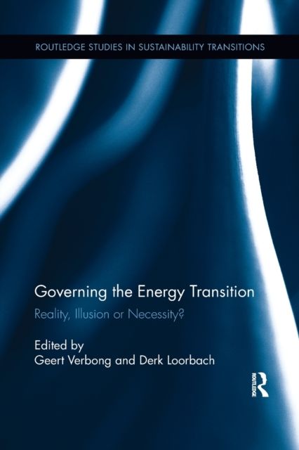 Governing the Energy Transition : Reality, Illusion or Necessity?